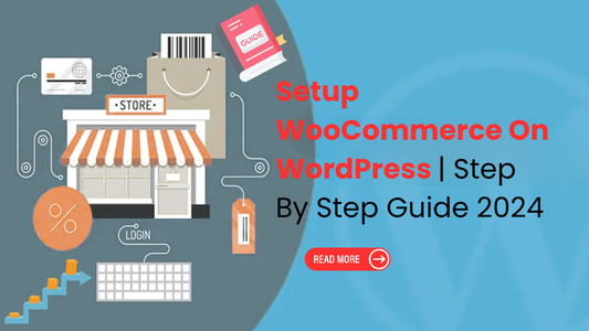 Setup WooCommerce On WordPress | Step By Step Guide 2024