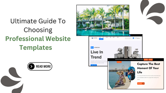 Ultimate Guide To Choosing Professional Website Templates