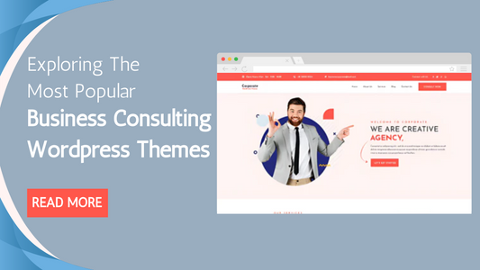 Exploring The Most Popular Business Consulting Wordpress Themes