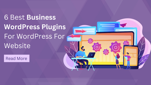 6 Best Business WordPress Plugins For WordPress For Website