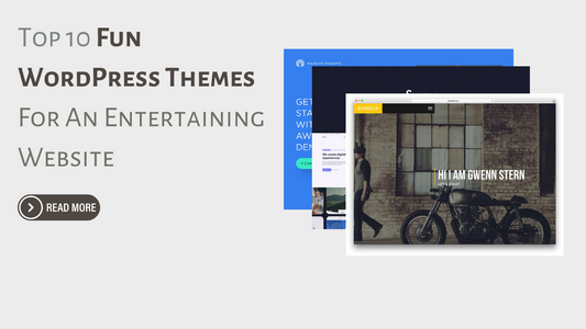 Exploring The Top 10 Fun WordPress Themes for An Entertaining Website