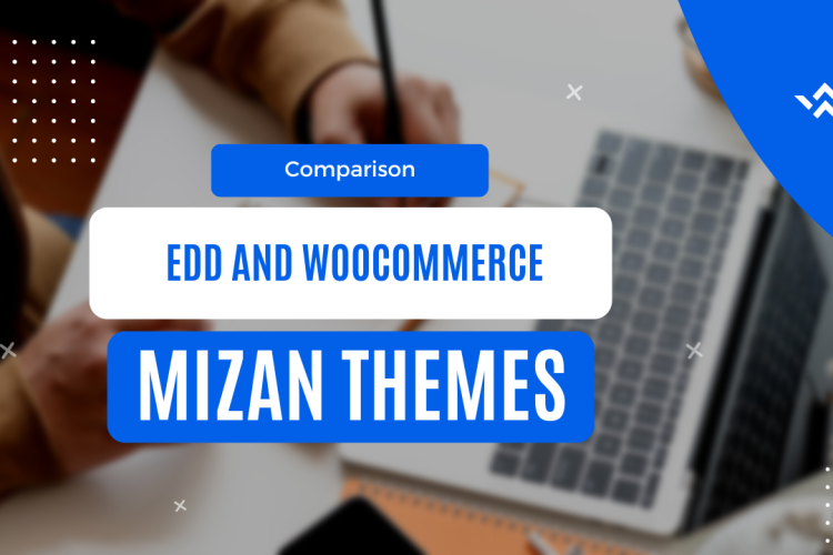 Comparison Of EDD (Easy Digital Downloads) And WooCommerce